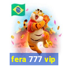 fera 777 vip